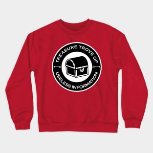 Treasure Trove of Useless Information Crewneck Sweatshirt